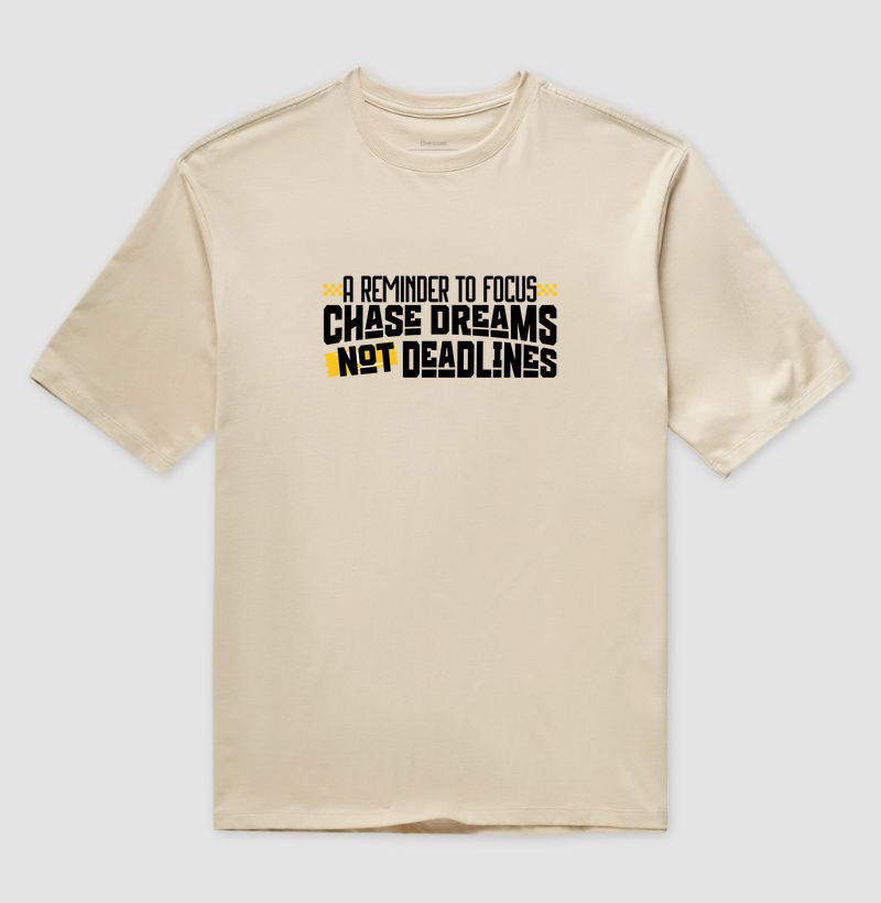 Persiga Sonhos, Não Prazos: Camiseta Oversized - Moda com Propósito