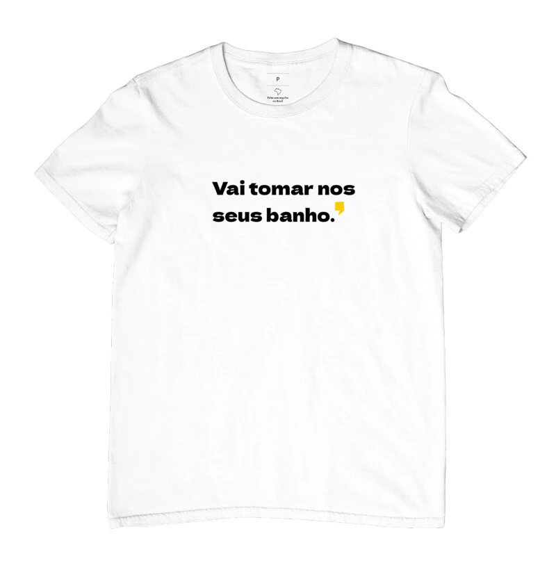 Vai tomar nos seus banho