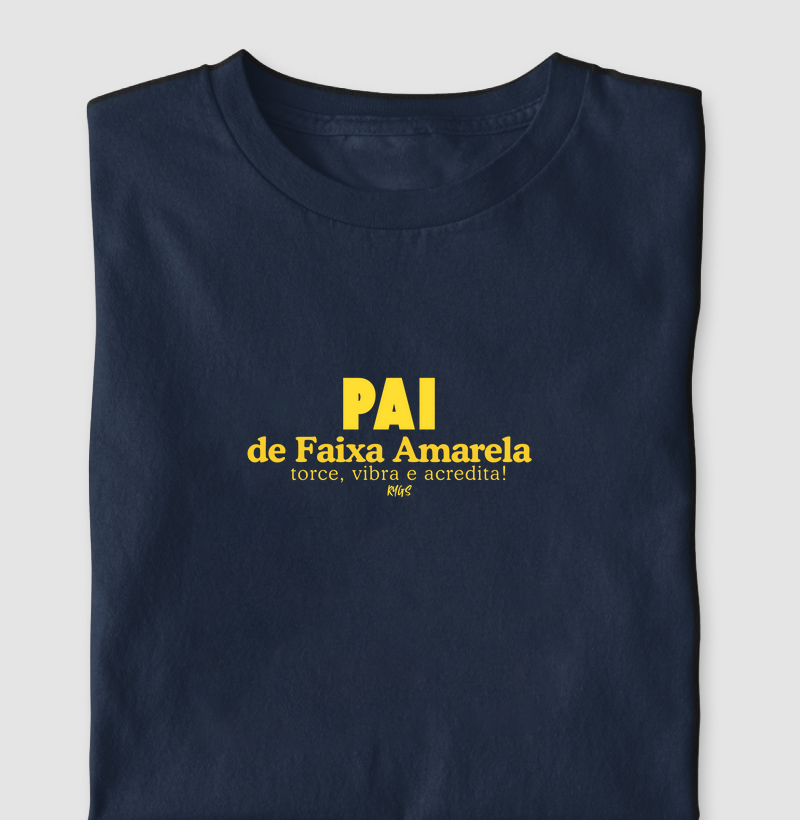 Pai de faixa Amarela, torce, vibra e acredita!