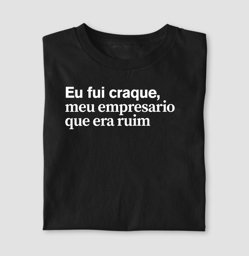 Eu fui craque meu empresario que era ruim
