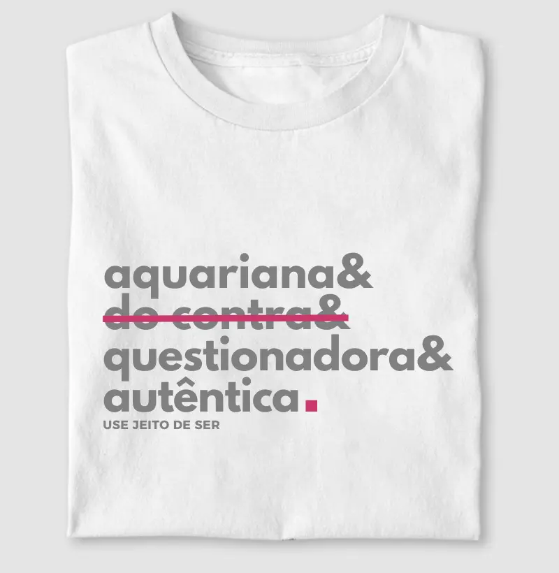 Aquariana sim do contra não
