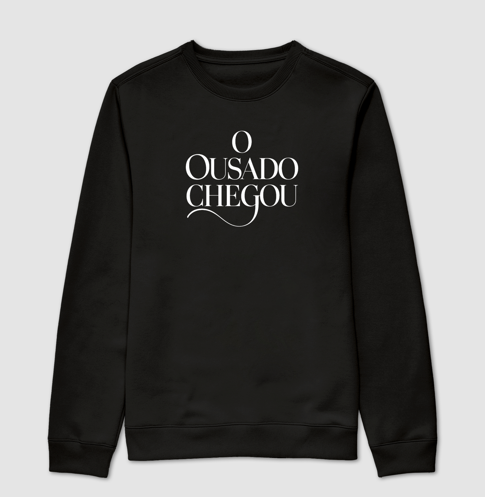 Moletom O Ousado Chegou