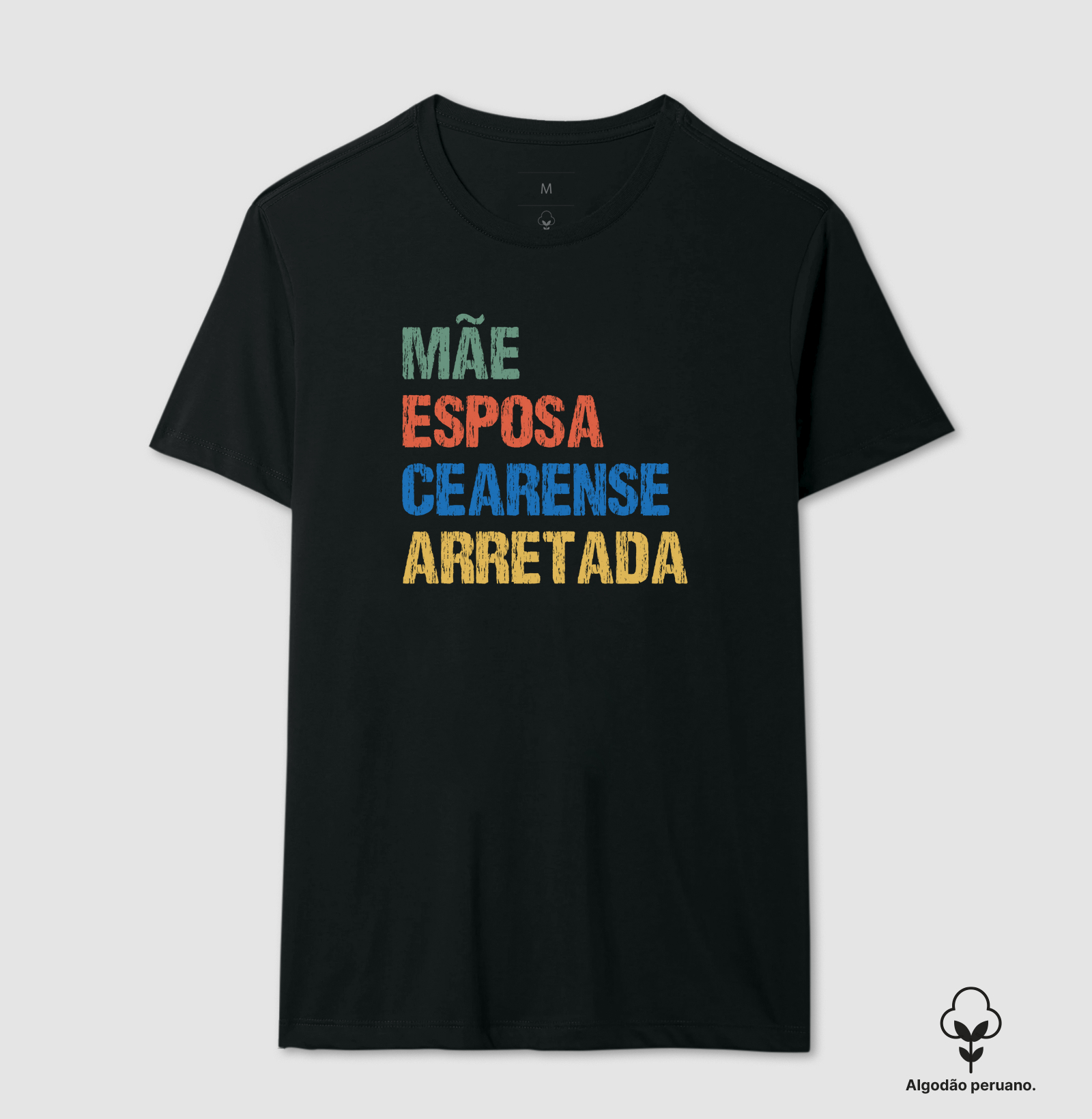 Mãe | Esposa | Cearense | Arretada