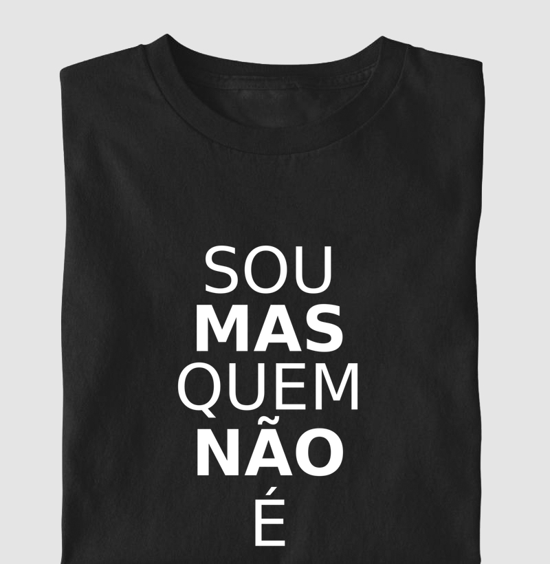 Sou mas quem não é