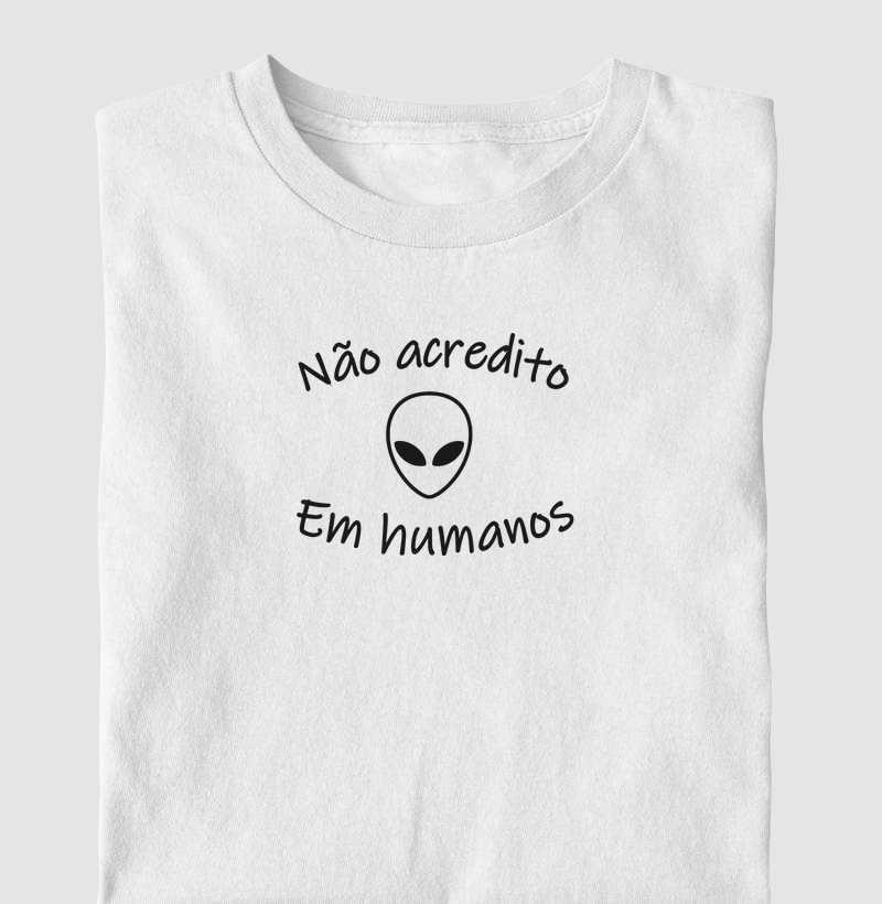 Eu não acredito em humanos.