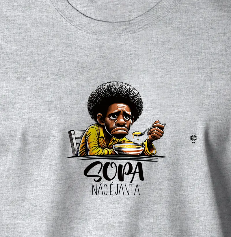 Camiseta Sopa não é janta