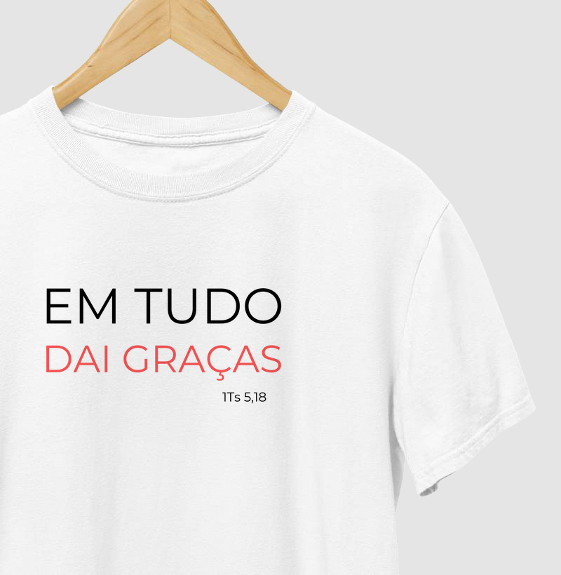 Camiseta Básica de Algodão " Em tudo dai Graças"
