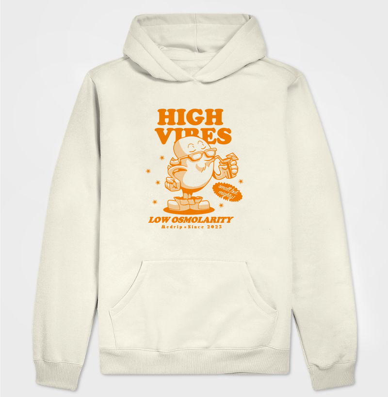 Moletom Hoddie High Vibes, Low Osmolarity
