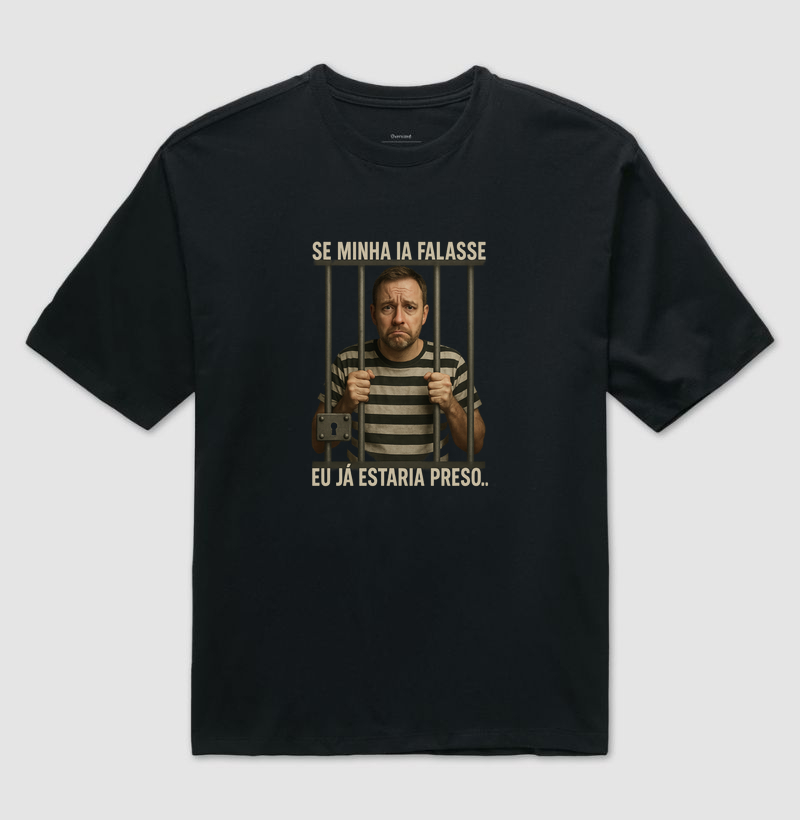 Se a minha IA falasse eu já estaria preso..