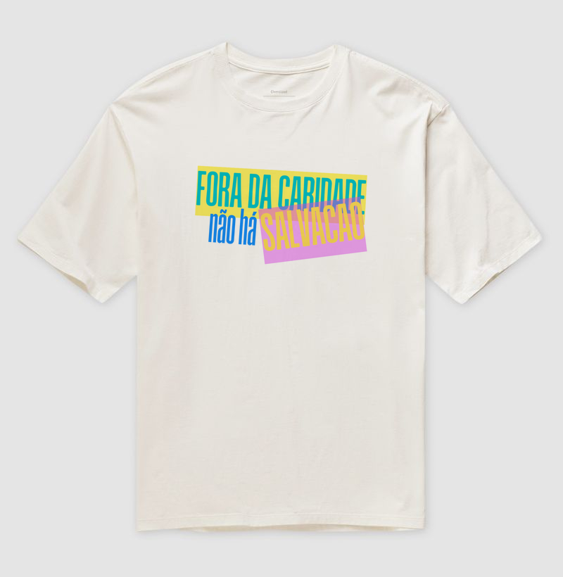 Camiseta Fora da Caridade não há salvação