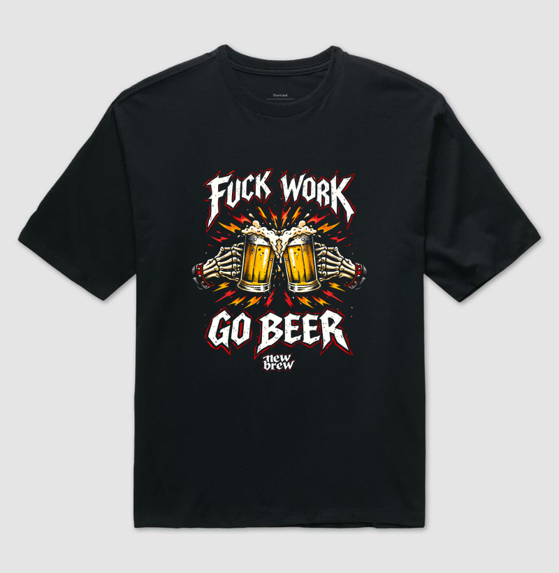 Fuck Work, Go Beer - New Brew
