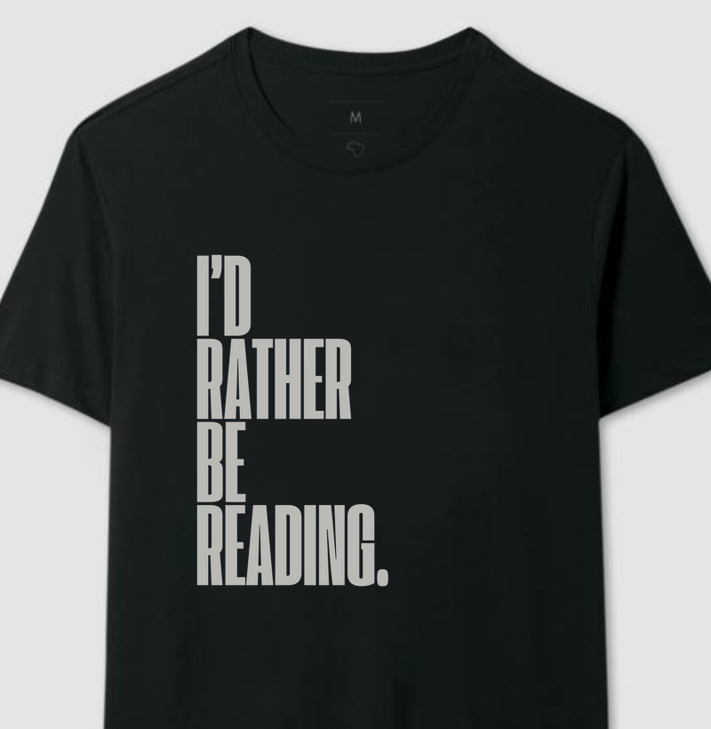 Camiseta I'd rather be reading