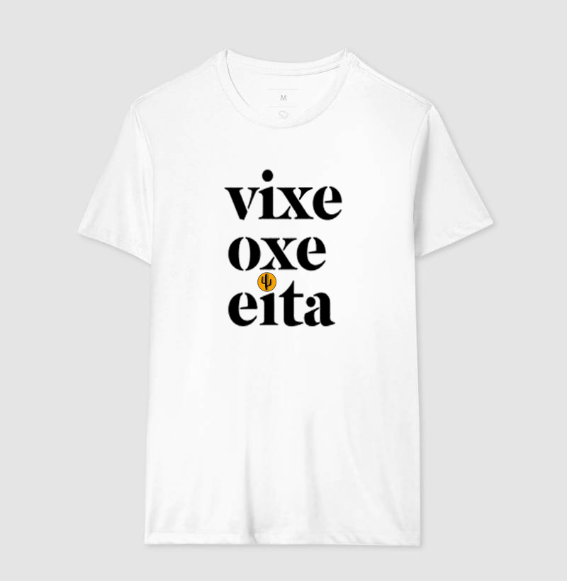 Camisa Vixe, Oxe, Eita