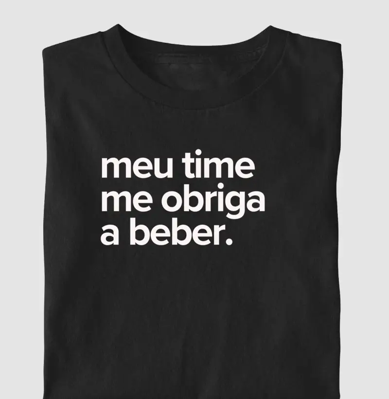 Meu Time Me Obriga A Beber