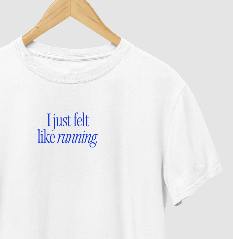 Just felt like running