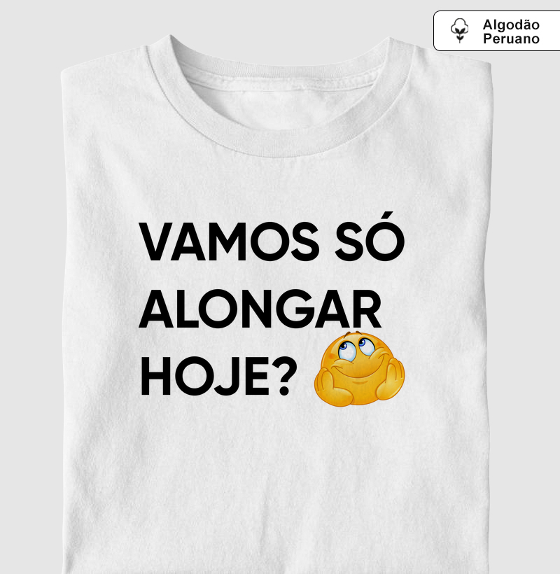 Vamos só alongar hoje?
