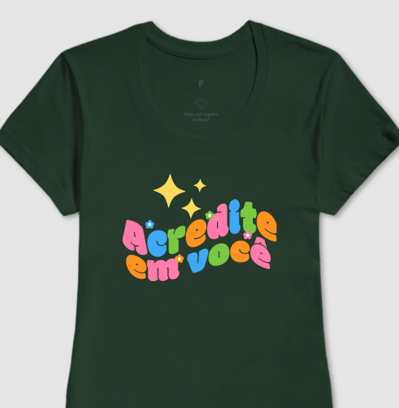T-shirt Acredite Em Você 