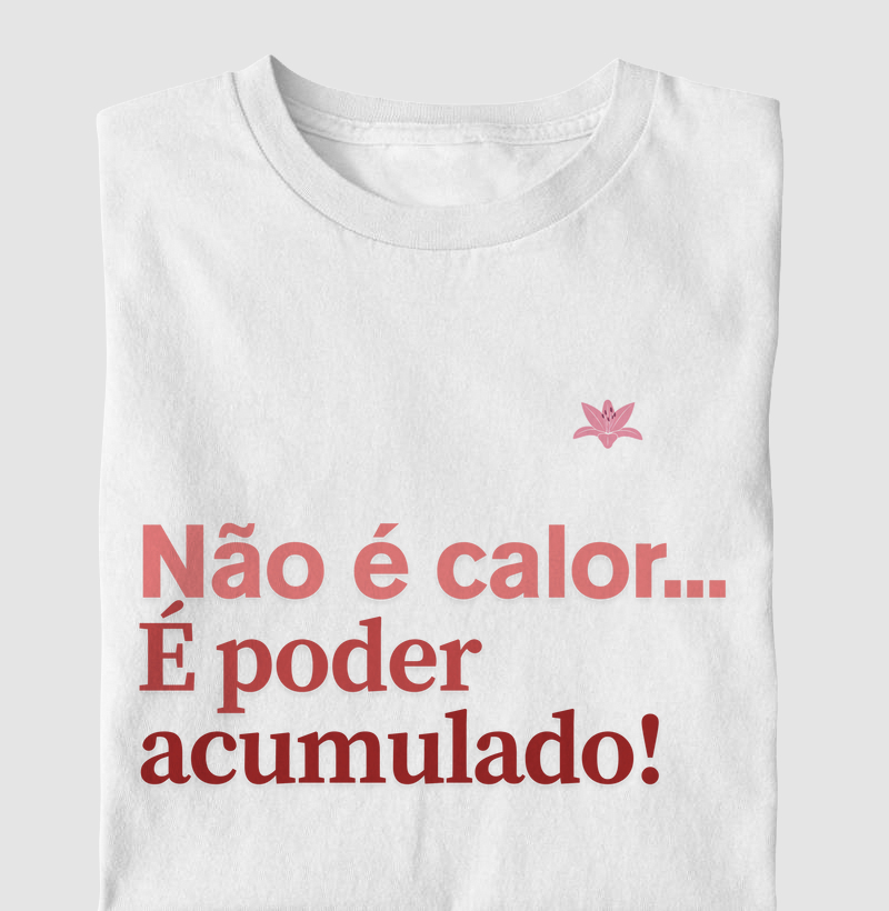 Não é calor... É poder acumulado!
