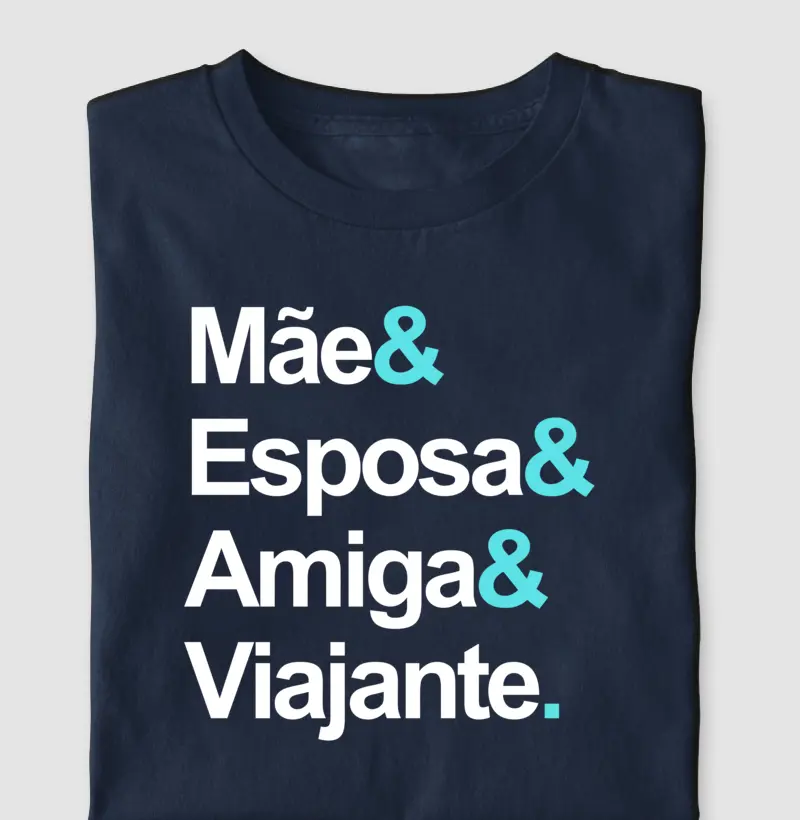 Mãe & Esposa & Amiga & Viajante