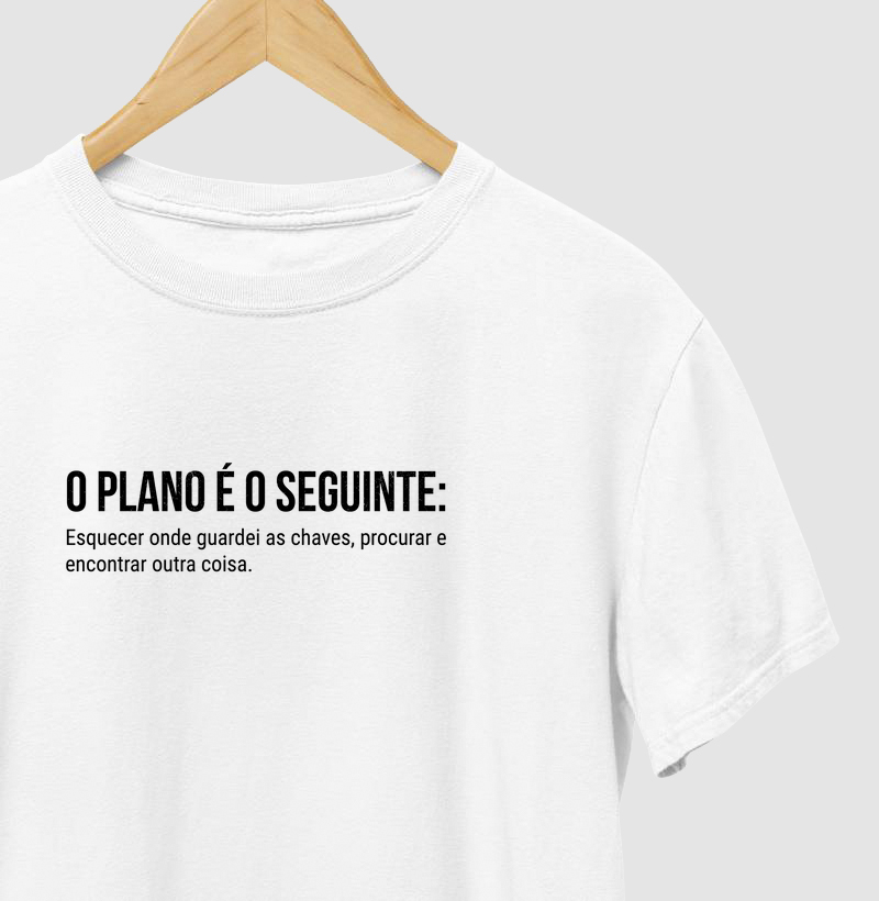 Camiseta "O Plano é o Seguinte: Esquecer Onde Deixou a Chave" - Estampa Criativa e Divertida