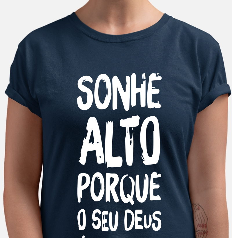 Camiseta Sonhe Alto