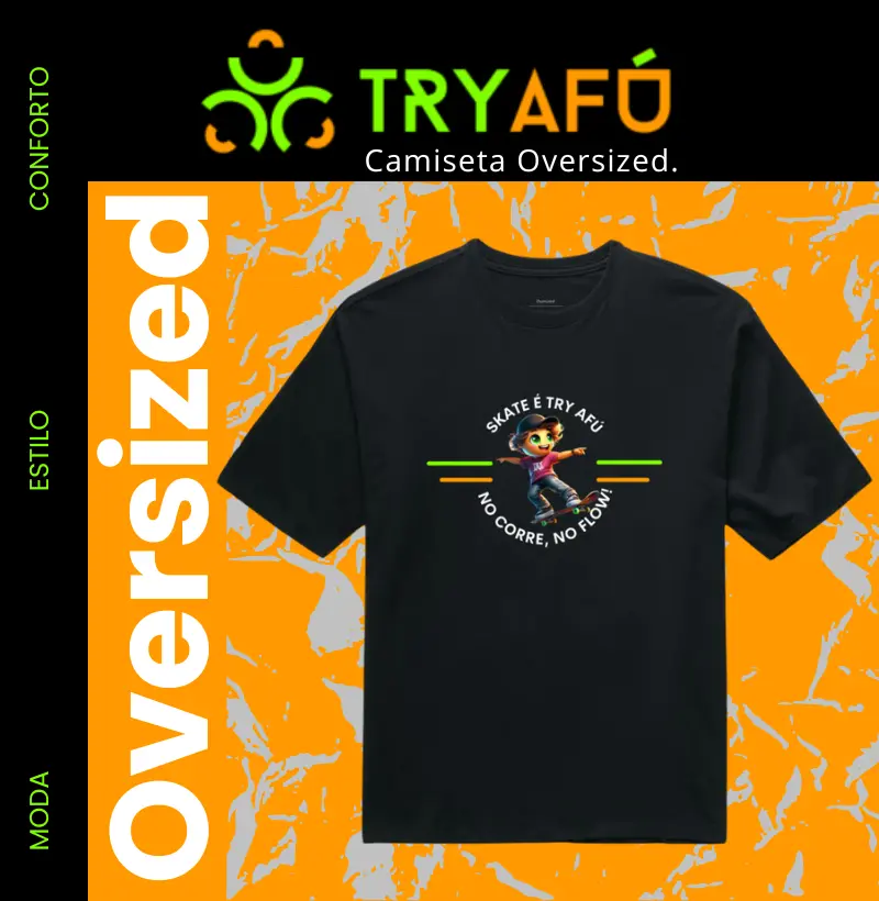 🔥🛹 Camiseta 100% Algodão Peruano Estampada Try Afú – Skate é Atitude no Corre e no Flow! 🛹🔥