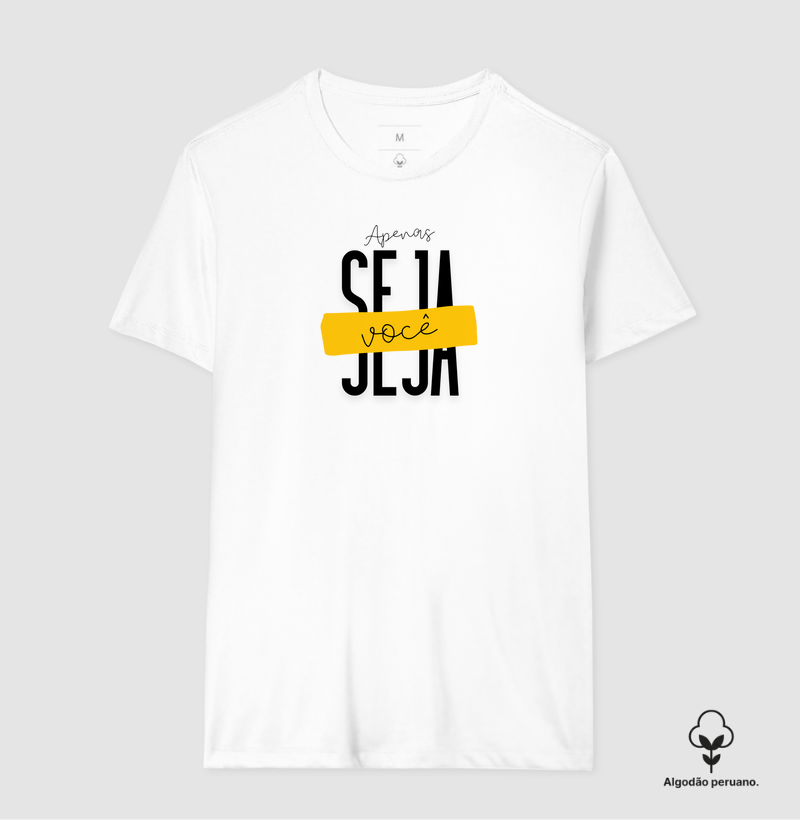 Camiseta masculina - Apenas seja você
