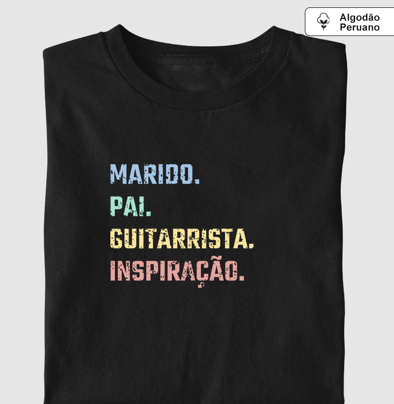 Camisa "Marido, pai, guitarrista, inspiração"