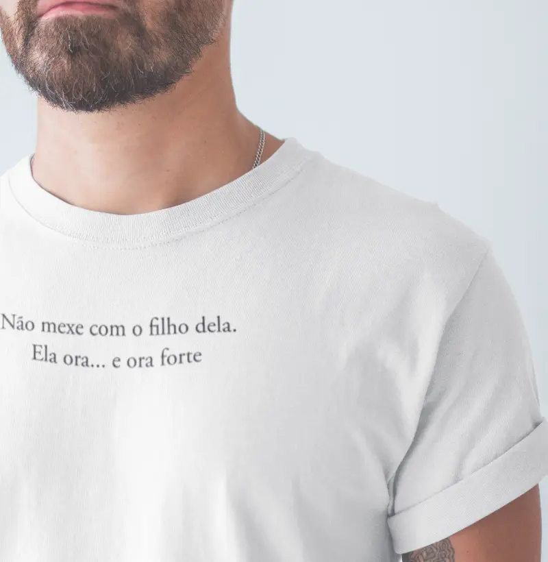 CAMISETA NÃO MEXE COM O FILHO DELA