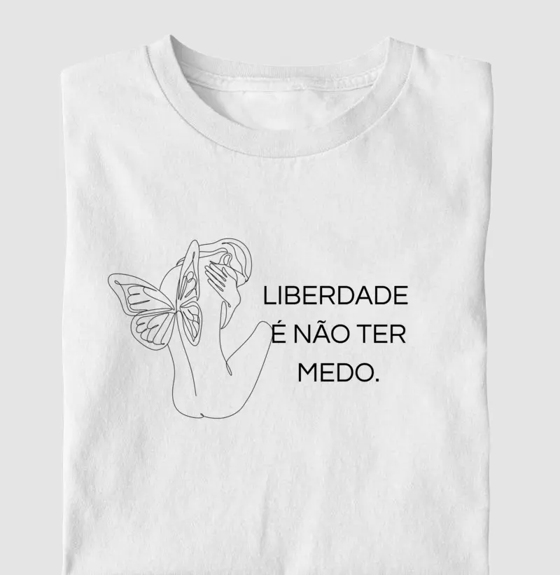 liberdade é não ter medo 