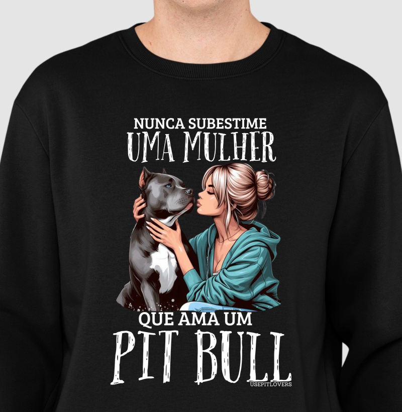 Nunca subestime uma mulher que ama um Pitbull