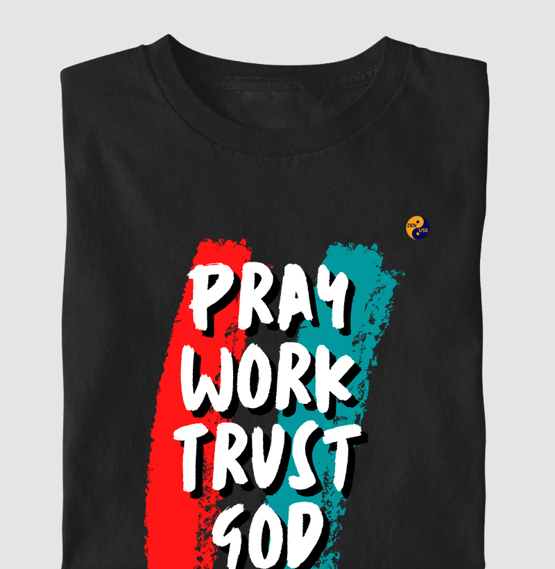 Ore, Trabalhe, Confie em Deus