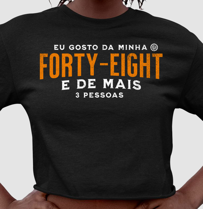 Eu gosto da minha FORTY-EIGHT