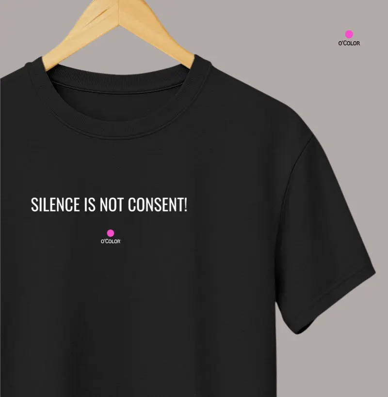 SILENCE IS NOT CONSENT = SILÊNCIO NÃO É CONSENTIMENTO