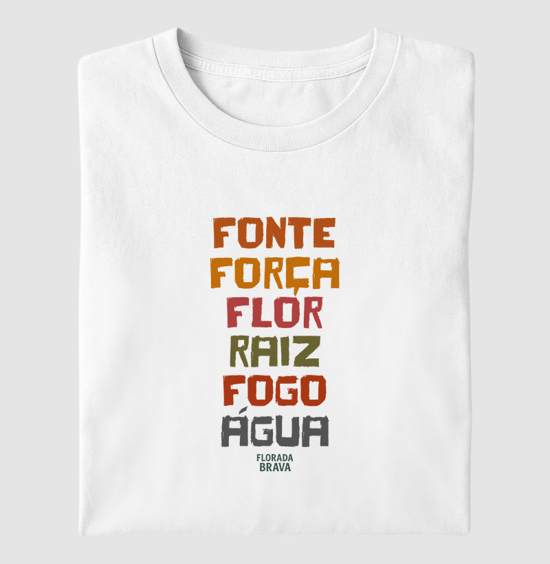 Fonte, Força, Flor, Raiz, Fogo e Água
