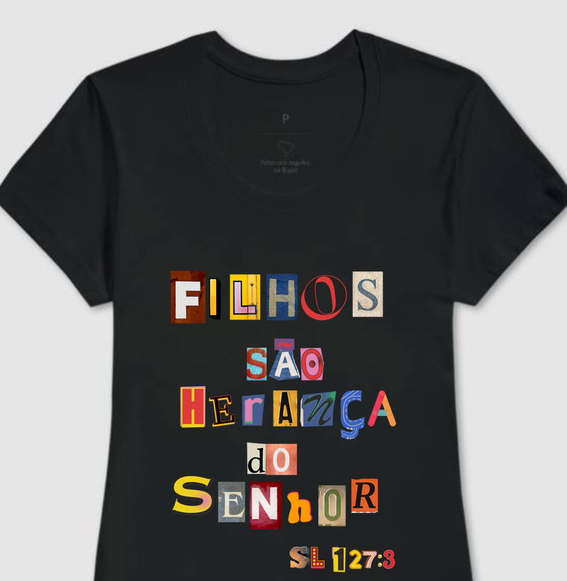 Camiseta Feminina Filhos São Herança