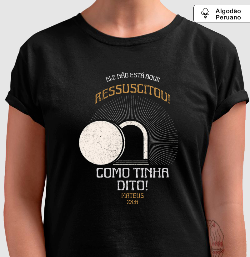 Camiseta Ressuscitou Ele não Está Aqui Sepulcro