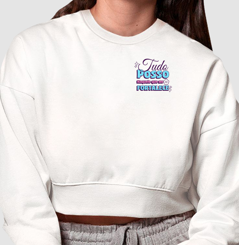 Moletom Cropped Tudo Posso Naquele que me Fortalece