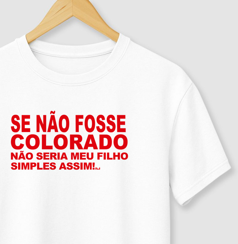 Se Não Fosse Colorado Não Seria Meu Filho