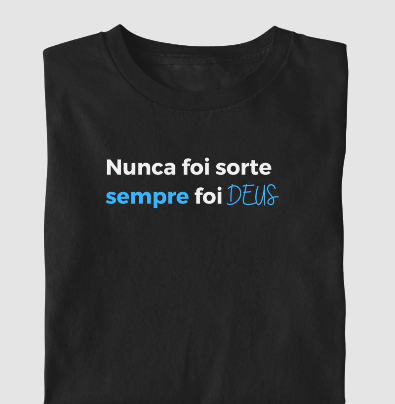 Nunca foi sorte, sempre foi Deus