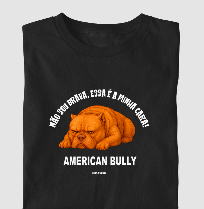 American Bully: Não Sou Brava, Essa É a Minha Cara!