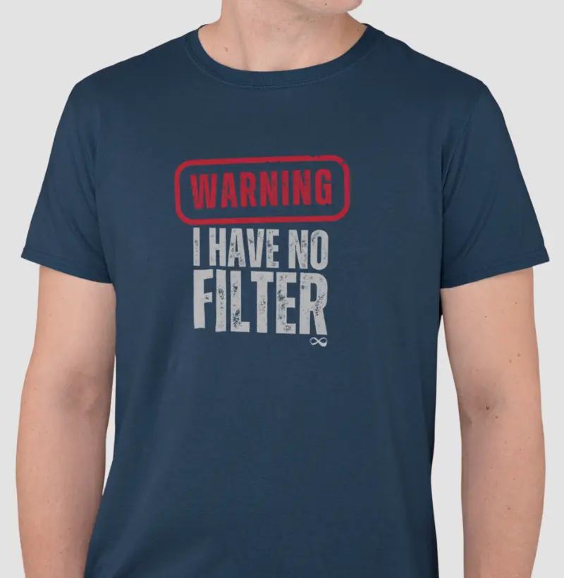 Warning: I have no filter