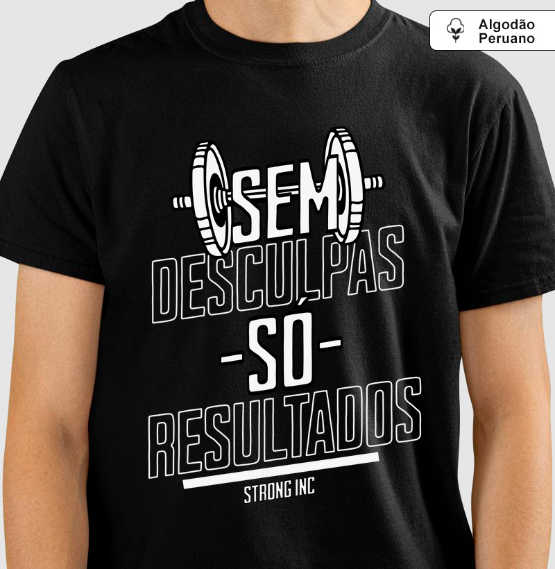 Camiseta Algodão Peruano Sem Desculpas
