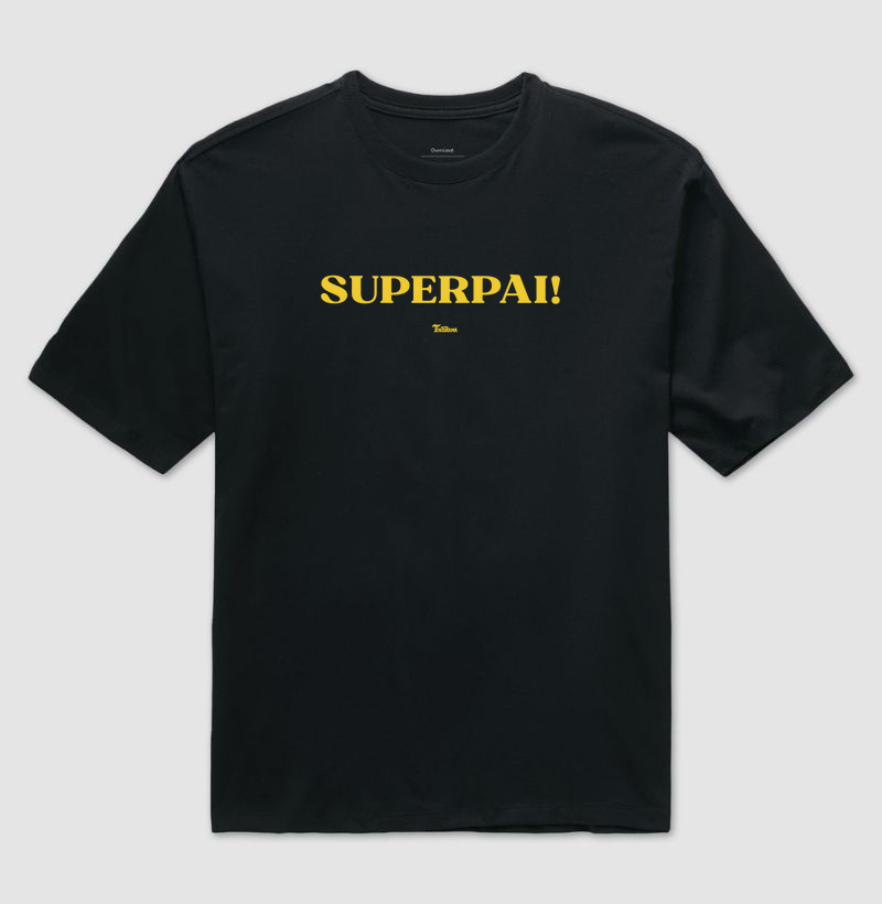 Camiseta Ovarsized "Superpai"