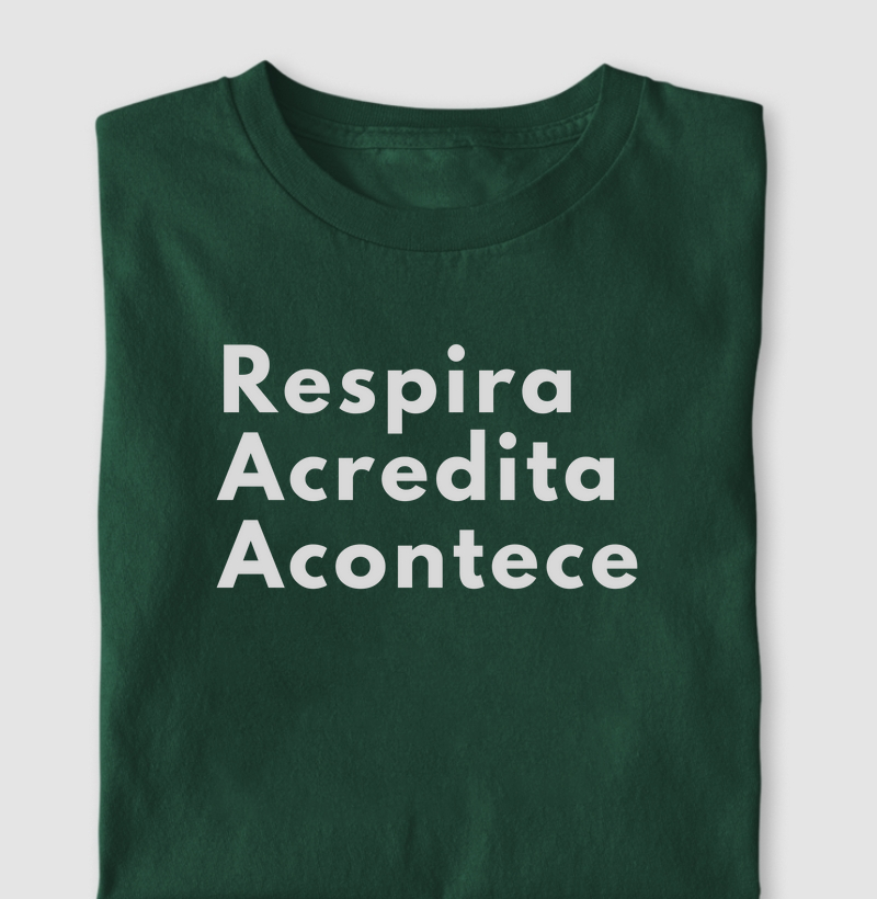 Respira, acredita, acontece