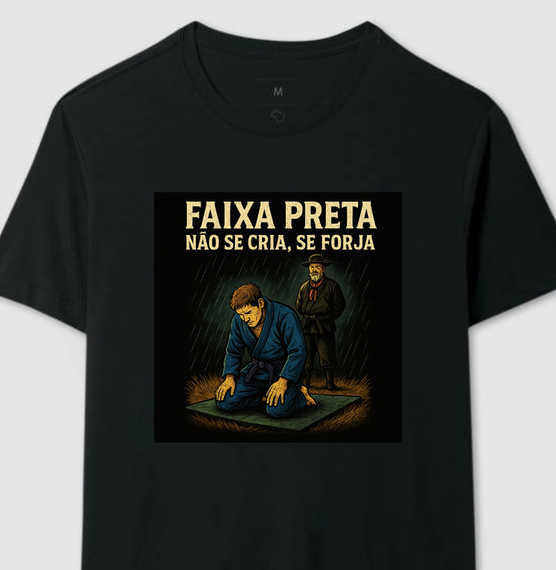 FAIXA PRETA NÃO SE CRIA, SE FORJA