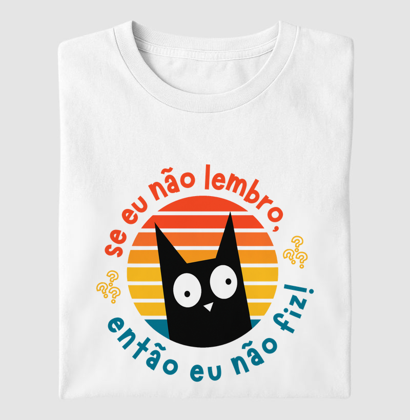 Se eu não lembro eu não fiz