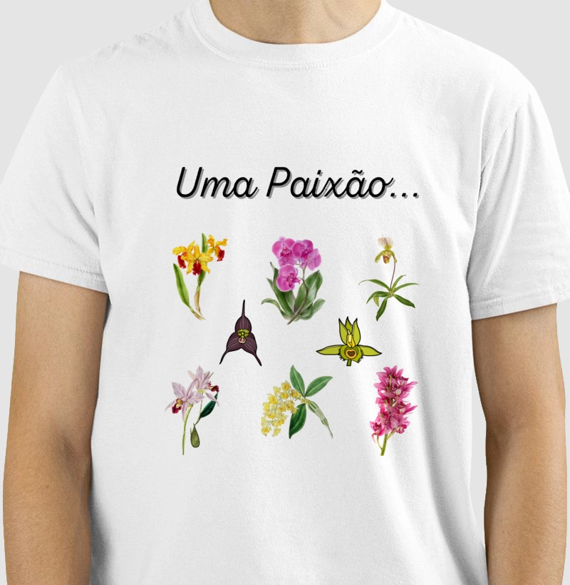 Camiseta Uma Paixão... Orquídeas