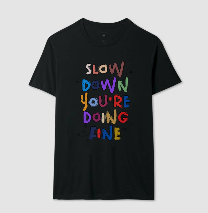 Slow Down You're Doing Fine