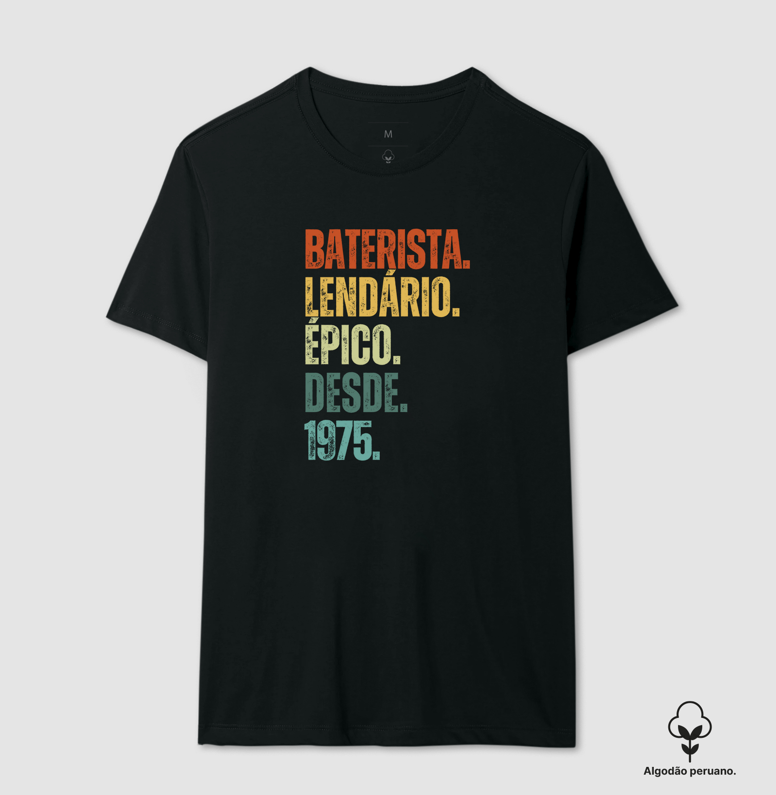 BATERISTA. LENDÁRIO. ÉPICO. DESDE. 1975.